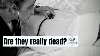 Checking for life in the mortuary