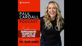 Exploring Homogeneous examples in LDS Culture with Dr. Julie Hanks