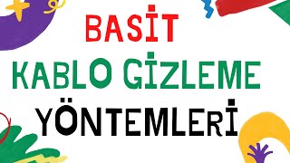 KABLO GİZLEME YÖNTEMLERİ, KABLO GİZLEYİCİ