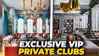 Exploring The World Most Exclusive VIP Private Clubs