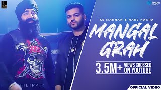 Mangal Grah (Full Song) KS Makhan | Harj Nagra |Beat Motion Production | Official Music Video
