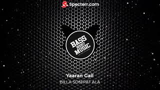 BILLA SONIPAT ALA : Yaaran Gail (BASS BOOSTED) |  Guri Nimana | New Haryanvi Songs Harayanvi 2022