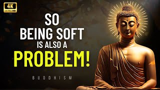 Stop Being Soft to Everyone | Buddhist Wisdom | Buddhism