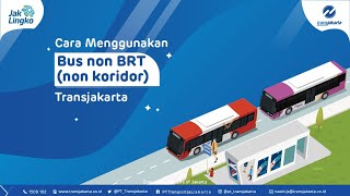 Cara Menggunakan Bus Transjakarta non BRT (non Koridor)? Tap in dan tap out di dalam bus?