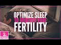 How To Optimize Sleep To Improve Your Fertility | Get Pregnant Naturally