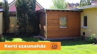 Kerti szaunaház bemutatása - Építő: Pappszauna