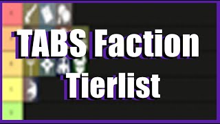 TABS Faction Tierlist