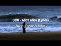 Balti - Allo Allo (Lyrics) | Arabic - English subtitles | Rouh Al Sharq Choir