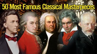 50 Most Famous Classical Masterpieces 🎹 That you should not miss