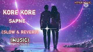 kore kore sapne - Kumar sanu & Anuradha Paudwal {slow+reverb music}(By-Hitter music)