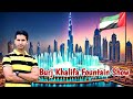 Burj Khalifa Fountain Show | Abdul Shakoor Official |