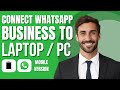 How to Connect WhatsApp Business to Laptop / Desktop PC (new method)