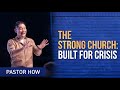 The Strong Church: Built for Crisis | Pastor Tan Seow How (Pastor How)