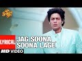 Lyrical: Jag Soona Soona Lage | Om Shanti Om | Shahrukh Khan, Deepika Padukon