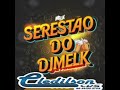Serestao Te Levo Pro Role   Dj Melk