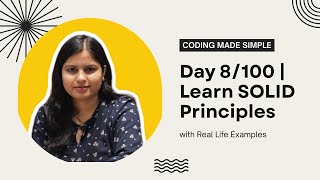 Day 8/100 | Learn SOLID Principles with Real Life Examples | Coding Made Simple