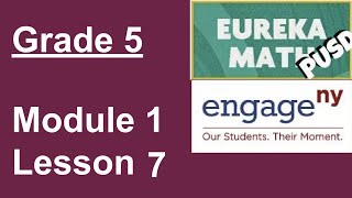 Eureka Math Grade 5 Module 1 Lesson 7