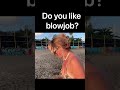 Do you like blowjob 5