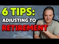 6 Retirement Tips You MUST KNOW To Adjust To Your New Life