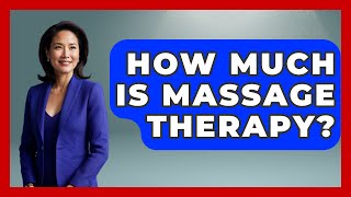 How Much Is Massage Therapy? - Holistic Balance And Bliss