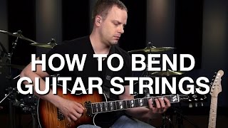 How To Bend The Guitar Strings - Lead Guitar Lesson #6