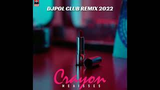 CRAYON - MELISSES (DJPOL CLUB REMIX 2022)