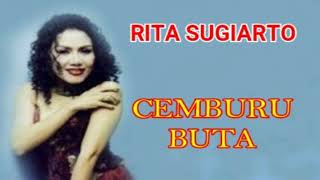 Rita Sugiarto - Cemburu Buta | Terbaik dari Rita Sugiarto - Video Lirik