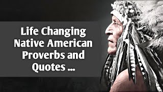 Life Changing Native American Proverbs and Quotes ...