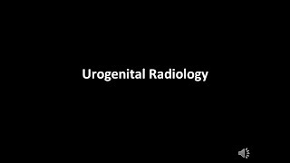 UROGENITAL RADIOLOGY