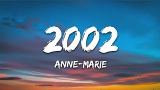 Anne Marie - 2002 (Lyrics)