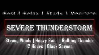 Severe Thunderstorm 🎧 - High Wind - Heavy Rain - Rolling Thunder - Black Screen