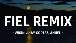 Wisin, Jhay Cortez, Anuel - "Fiel Remix" (Letra/Lyrics) ft. Myke Towers, Los Legendarios