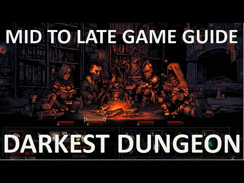 Guide/8 tips for the mid to late game: Darkest Dungeon