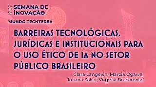 Barreiras tecnológicas, jurídicas e institucionais p/ o uso ético de IA no setor público brasileiro