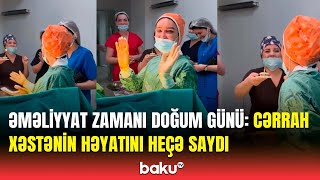 Cərrah yayılan görüntülərə aydınlıq gətirdi | Səhiyyə Nazirliyi hərəkətə keçdi