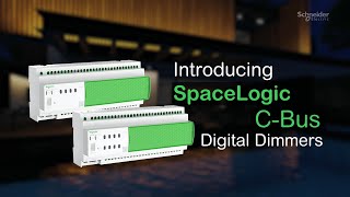 Introducing SpaceLogic C-Bus Digital Dimmers