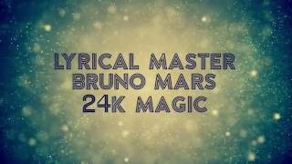 LYRICS - 24K MAGIC BRUNO MARS