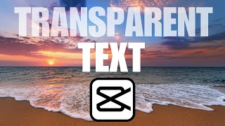 How To Make Text Transparent in CapCut PC