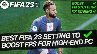 BEST SETTING FOR FIFA 23 TO BOOST FPS & FIX STUTTER AND TEARING  RECOMMENDED FOR HIGH-END PCS