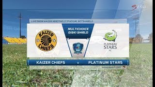 2018 MultiChoice Diski Shield - Kaizer Chiefs vs Platinum Stars