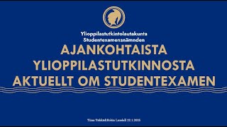 Ajankohtaista ylioppilastutkinnosta, aktuellt om studentexamen 22.1.2025