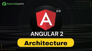 Angular 2 Architecture | Angular 2 Training | Tutorialspoint