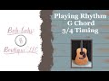 Playing Rhythm, G Chord, 3/4 Timing (Beginner I: Lesson 5 Clip)