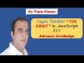 JavaScript ES6 Tutorial -28- For Await of JavaScript ES7 | Async Iterator | Dr Vipin Classes