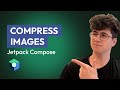 Compress Images Using Kotlin  - Jetpack Compose