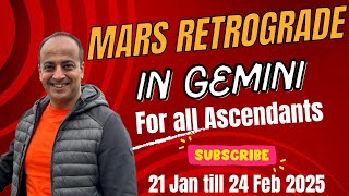 Mars Retrograde transit in Gemini for all Ascendants 21 Jan till the 24 Feb 2025