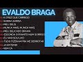 Evaldo Braga - 10 Grandes Sucessos Da Saudades