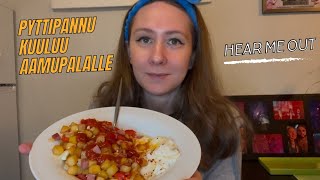 Pyttipannu kuuluu aamupalalle - Hear me out - American girl cooks Finnish food