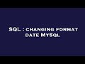 SQL : changing format date MySql
