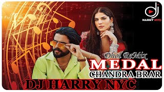 Dj Harry NYC | Medal | Chandra Brar | Dhol Remix | Latest Punjabi Songs | New Punjabi Song 2024 Bass
